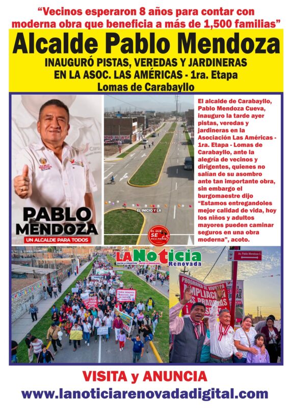 LIMA NORTE: Alcalde de Carabayllo Pablo Mendoza inauguro modernas pistas, veredas y jardineras en la Asociación Las Américas