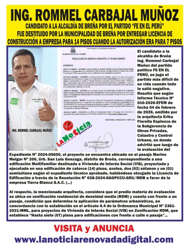 Candidato a la alcaldía de Breña Rommel Carbajal Muñoz fue destituido por la Municipalidad de Breña al entregar licencia de 14 pisos a empresa cuando la autorización era para 7 pisos