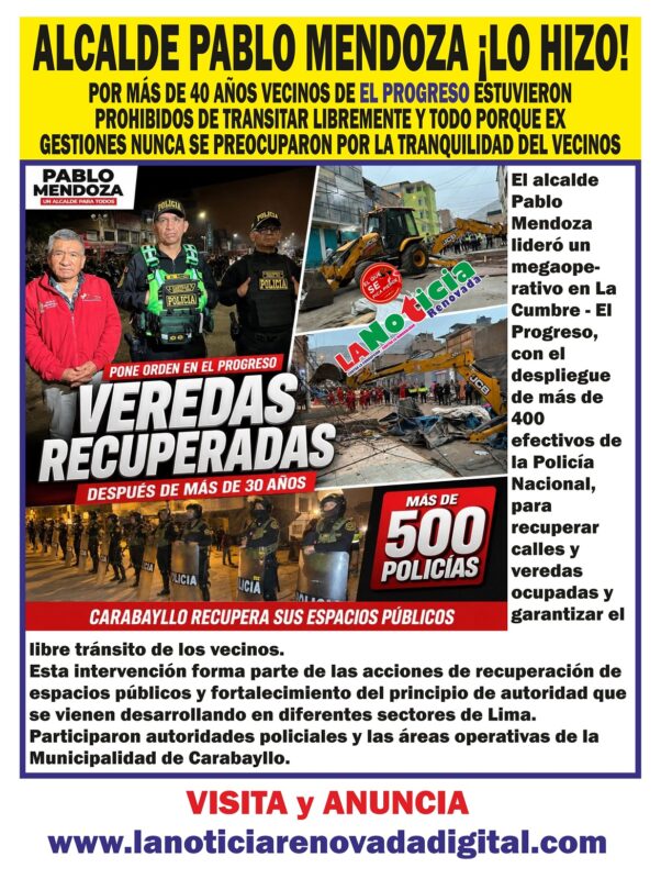 LIMA NORTE: Alcalde de Carabayllo Pablo Mendoza recupera calles aledañas al mercado La Cumbre ocupadas por vendedores ambulantes por más de 40 años
