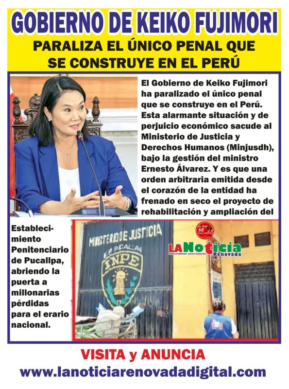 Gobierno de Keiko Fujimori paraliza el único penal que se construye en el Perú