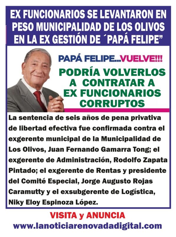 LIMA NORTE: ´PAPÁ VUELVE´CONTRATO A EX FUNCIONARIOS QUE SE LEVANTARON LA MUNICIPALIDAD DE LOS OLIVOS LUEGO FUERON SENTENCIADOS