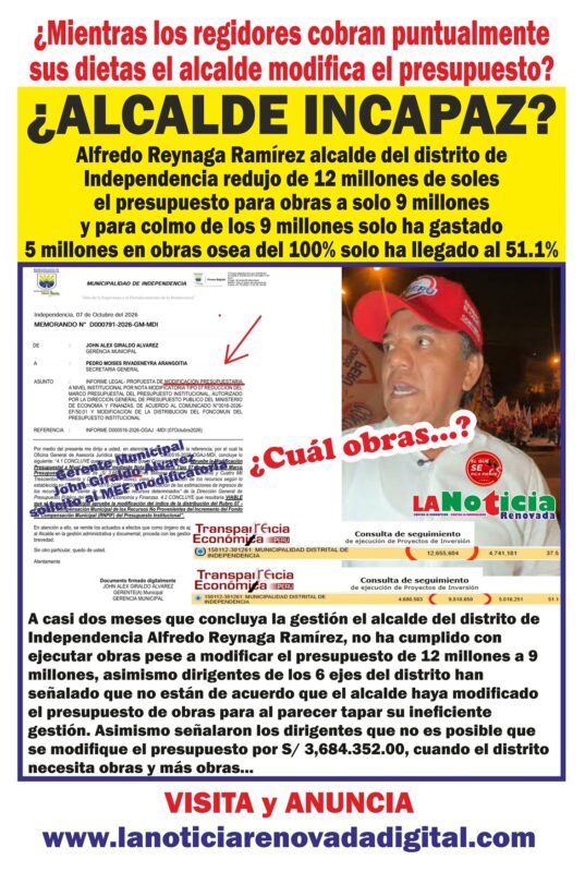 LIMA NORTE: Municipalidad de Independencia modifica el presupuesto de 12 millones dinero para obras lo reduce a 9 millones y del 100% en obras solo ha cumplido el 51.1%