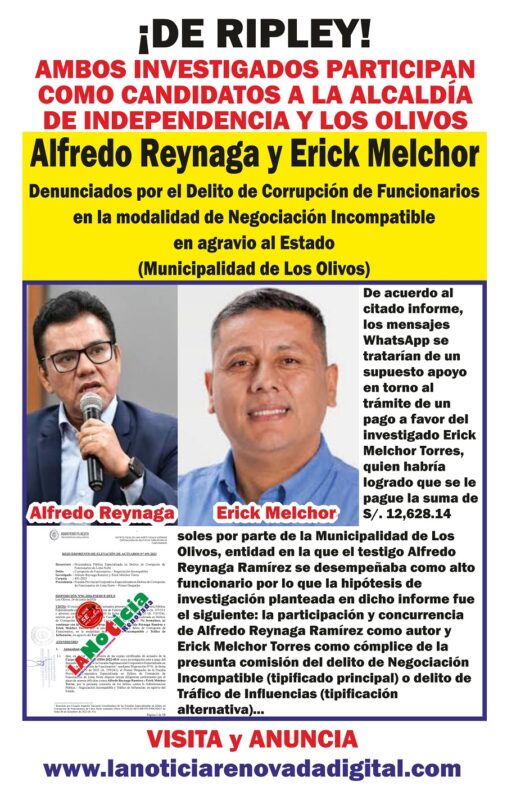 LIMA NORTE: Alfredo Reynaga y Erick Melchor denunciados por el Delito de Corrupción de Funcionarios en la modalidad de Negociación Incompatible en agravio al Estado (Municipalidad de Los Olivos)